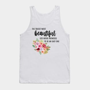 Truest Most Beautiful Life Tank Top